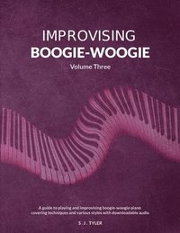 bokomslag Improvising Boogie-Woogie Volume Three
