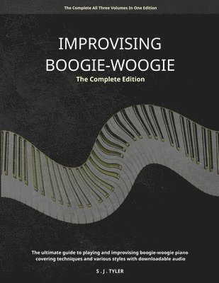 Improvising Boogie Woogie The Complete Edition