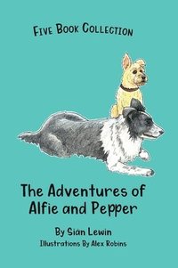 bokomslag The Adventures of Alfie and Pepper: Five Story Collection