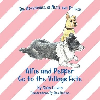 bokomslag Alfie and Pepper Go to the Village Fête