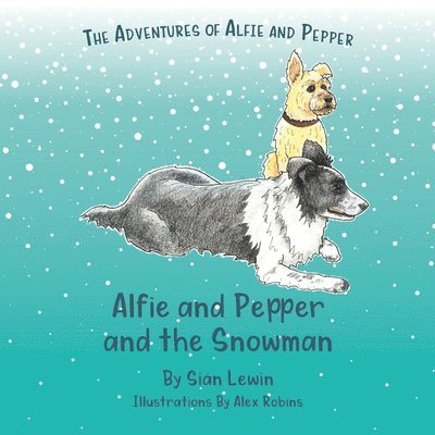 Siân Lewin - Alfie and Pepper and the Snowman, Häftad