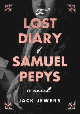 The Lost Diary of Samuel Pepys 1