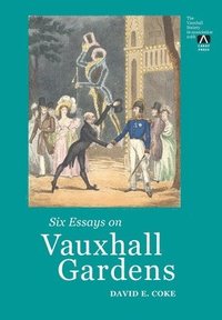 bokomslag Six Essays on Vauxhall Gardens