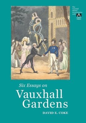 Six Essays on Vauxhall Gardens 1