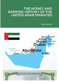 bokomslag The Money and Banking History of the United Arab Emirates