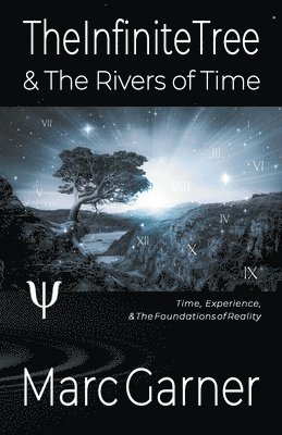 Marc Garner - Infinite Tree & The Rivers of Time, Häftad