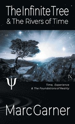 The Infinite Tree & The Rivers of Time 1