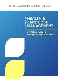 bokomslag The Book of Health & Care Cost Management