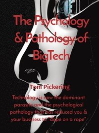 bokomslag The Psychology & Pathology of BigTech