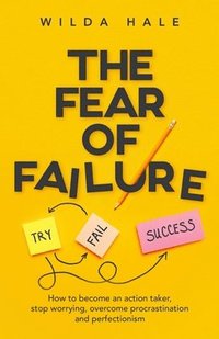 bokomslag The fear of failure