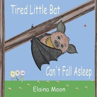 bokomslag Tired Little Bat Can't Fall Asleep