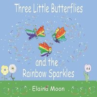 bokomslag Three Little Butterflies and the Rainbow Sparkles