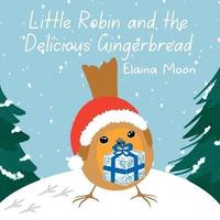 bokomslag Little Robin and the Delicious Gingerbread