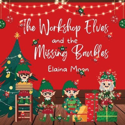 The Workshop Elves and the Missing Baubles 1
