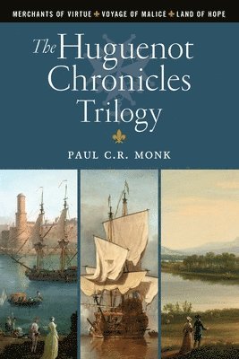 bokomslag The Huguenot Chronicles Trilogy