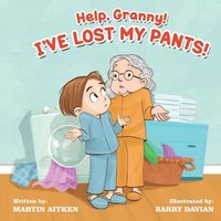 bokomslag Help Granny! I've Lost my Pants!
