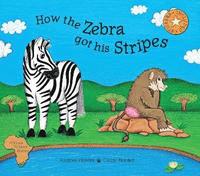 bokomslag How the Zebra Got His Stripes