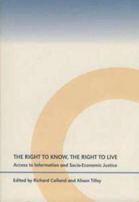 A. Tilley, Richard Calland - Right to Know, the Right to Live, Häftad