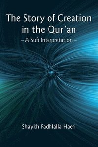 bokomslag The Story of Creation in the Qur'an