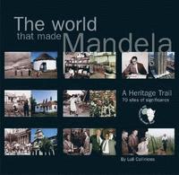 bokomslag The world that made Mandela