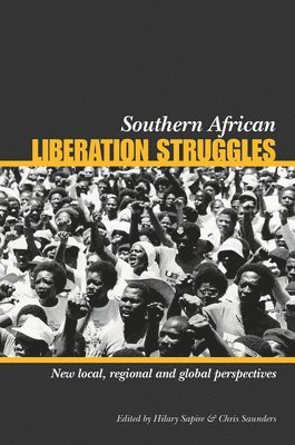 Hilary Sapire, Chris Saunders - Southern African liberation struggles, Häftad