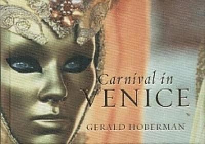 Gerald Hoberman - Carnival in Venice, Inbunden