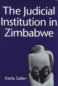 bokomslag The Judicial Institution in Zimbabwe
