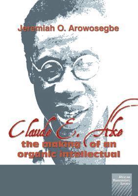 Jeremiah O Arowosegbe - Claude E. Ake, Häftad