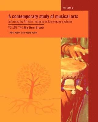 bokomslag A Contemporary Study of Musical Arts Informed by African Indigenous Knowledge Systems: v. 2 Stem - Growth