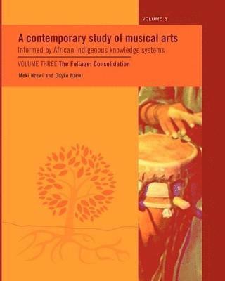 A Contemporary Study of Musical Arts Informed by African Indigenous Knowledge Systems: v. 3 Foliage - Consolidation 1