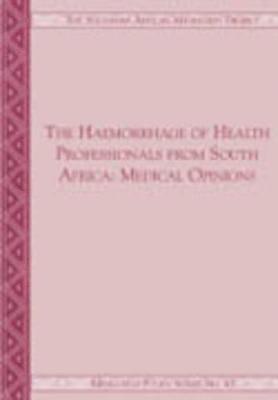 The Haemorrhage of Health Professionals from South Africa 1