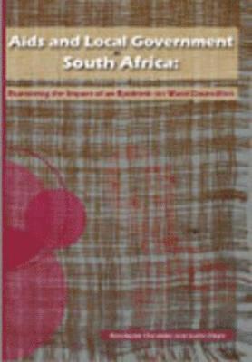 Kondwani Chirambo, Justin Steyn - Aids and Local Government in South Africa, Häftad