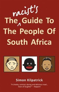 bokomslag The Racist's Guide To The People Of South Africa