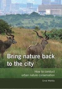 bokomslag Bring nature back to the city