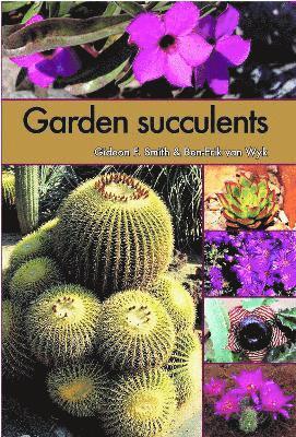 Gideon F. Smith, Ben-Erik Van Wyk - Garden Succulents, Inbunden