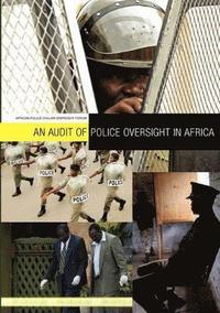 bokomslag An Audit of Police Oversight in Africa