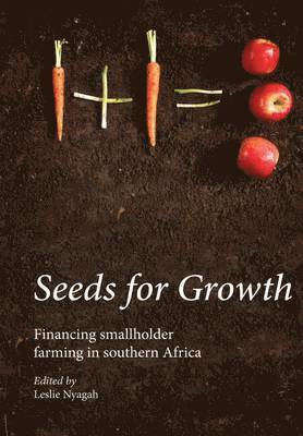 bokomslag Seeds for Growth. Financing Smallholder Farming in Southern Africa