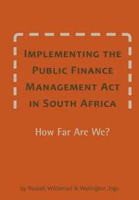 bokomslag Implementing the Public Finance Management Act in South Africa. How Far Are We?