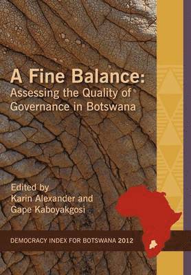 bokomslag Fine Balance. Assessing the Quality of Governance in Botswana