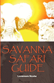 Lovemore Ncube - Savanna Safari Guide, Häftad