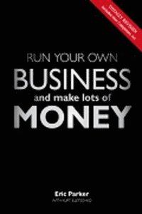 bokomslag Run your own business and make lots of money