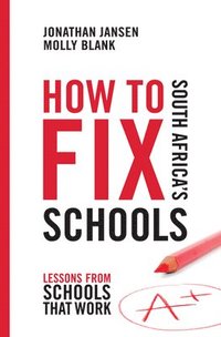 bokomslag How to Fix South Africa's Schools