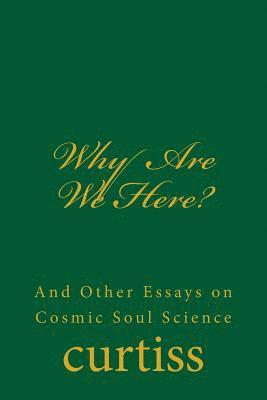 Frank Homer Curtiss, Harriette Augusta Curtiss, D Schreuder, D. Schreuder - Why Are We Here?, Häftad