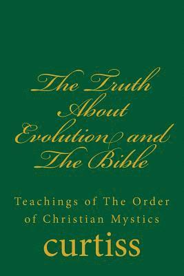 Frank Homer Curtiss, Harriette Augusta Curtiss, D Schreuder, D. Schreuder - Truth About Evolution and The Bible, Häftad