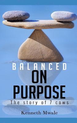 Balanced on Purpose: The Story of Seven Cows 1