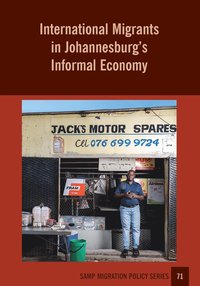 bokomslag International Migrants in Johannesburg's Informal Economy