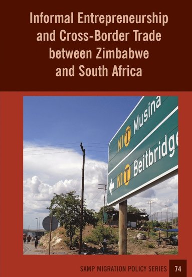 bokomslag Informal Entrepreneurship and Cross-Border Trade between Zimbabwe and South Africa