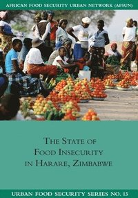 bokomslag The State of Food Insecuritity in Harare, Zimbabwe