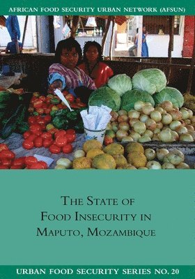 bokomslag State of Food Insecurity in Maputo, Mozambique