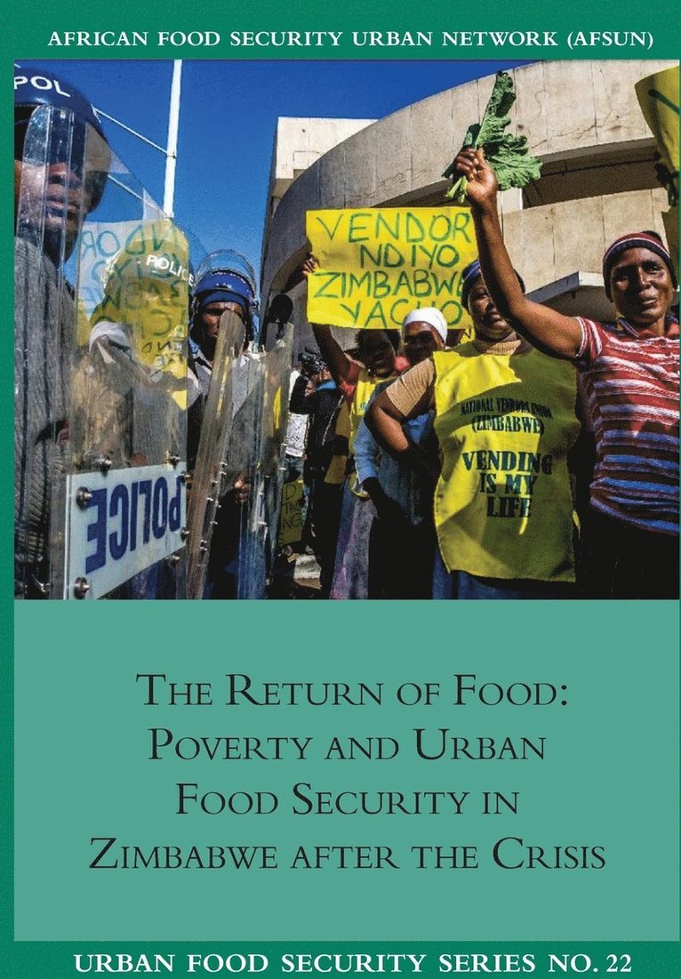 The Return of Food. Poverty and Urban Food Security in Zimbabwe after the Crisis 1